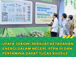 Presiden Jokowi terus Berupaya Tingkatkan Energi dalam Negeri